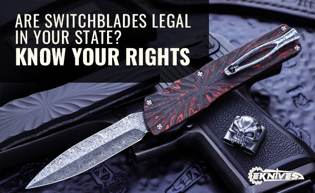 Are Switchblades Legal in Your State? Know Your Rights