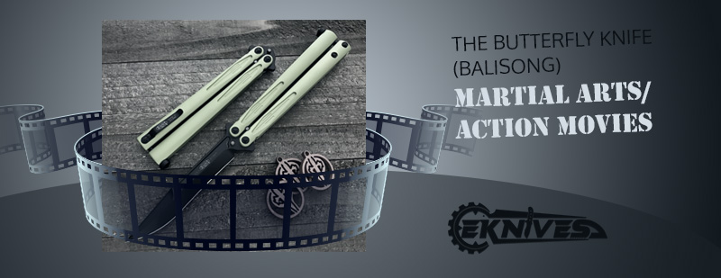 The Butterfly Knife (Balisong) – Martial Arts/Action Movies