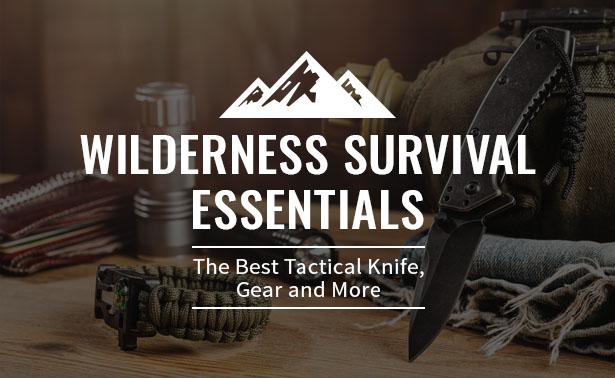 wilderness survival essentials tactical knives and gear